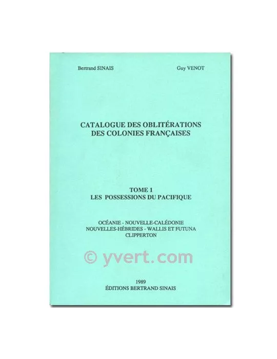 OBLITERATIONS DES COLONIES FRANCAISES Tome 1 : Les possessions du Pacifique