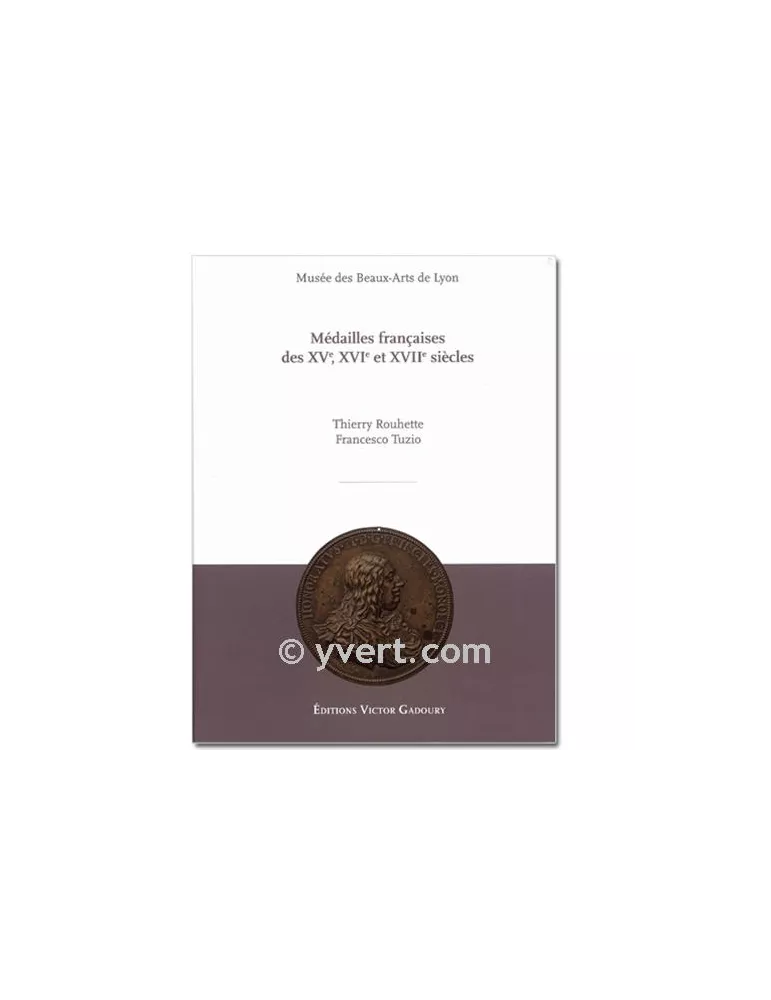 MÉDAILLES FRANCAISES DES XV, XVI ET XVII SIECLES
