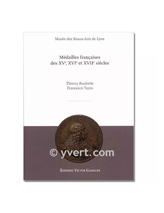 MÉDAILLES FRANCAISES DES XV, XVI ET XVII SIECLES