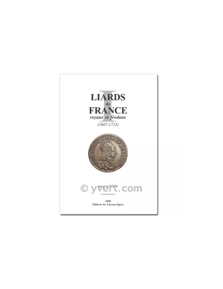 LIARDS DE FRANCE ROYAUX ET FEODAUX : 1607-1715