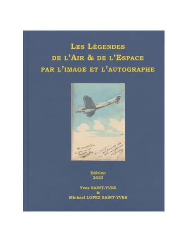 LES LEGENDES DE L´AIR ET DE L´ESPACE PAR L´IMAGE ET L´AUTOGRAPHE