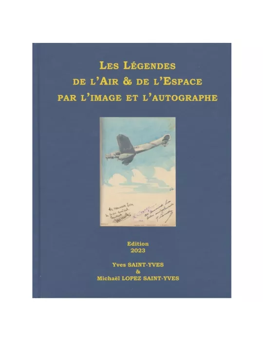 LES LEGENDES DE L´AIR ET DE L´ESPACE PAR L´IMAGE ET L´AUTOGRAPHE