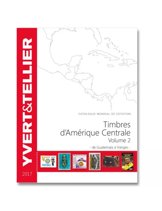 AMERIQUE CENTRALE Vol. 2 - 2017 (Catalogue des timbres des pays d'Amérique Centrale)