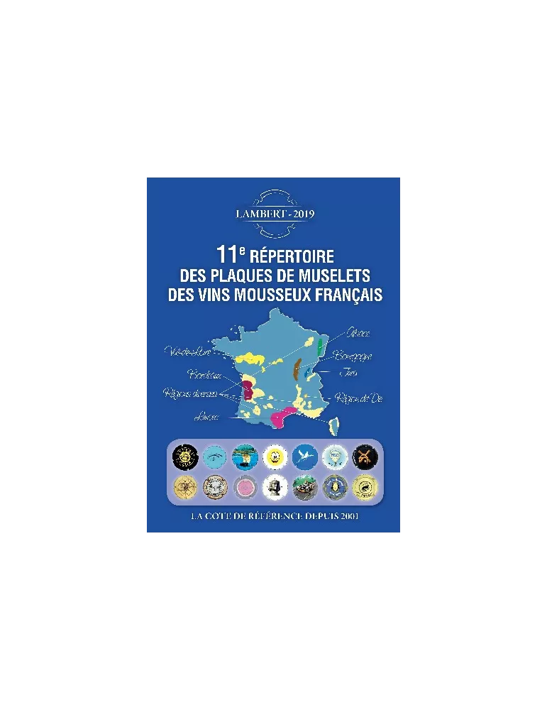 11e REPERTOIRE DES PLAQUES DE MUSELETS DES VINS DE MOUSSEUX 11e REPERTOIRE DES PLAQUES DE MUSELETS DES VINS DE MOUSSEUX