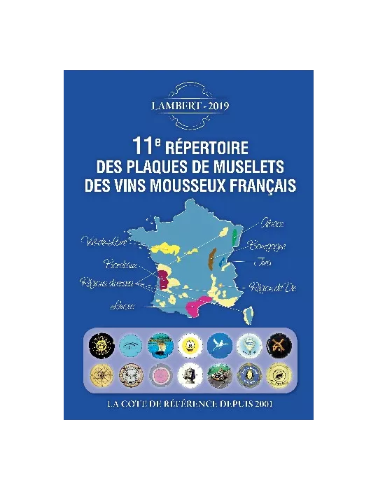 11e REPERTOIRE DES PLAQUES DE MUSELETS DES VINS DE MOUSSEUX 11e REPERTOIRE DES PLAQUES DE MUSELETS DES VINS DE MOUSSEUX