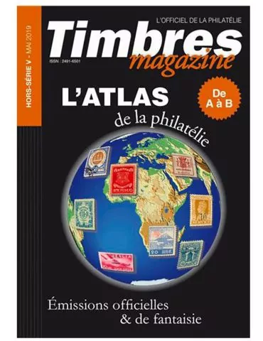ATLAS DE LA PHILATELIE DE A à B (TIMBRES MAGAZINE HORS SERIE N°5)