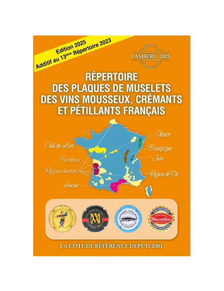 ADDITIF AU 13e REPERTOIRE DES PLAQUES DE MUSELETS DES VINS DE MOUSSEUX, CREMANTS ET PETILLANTS FRANCAIS