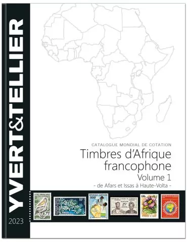 AFRIQUE FRANCOPHONE Volume 1 - 2023 (Catalogue des timbres des pays d´Afrique : de Afars et Issas à Haute-Volta)