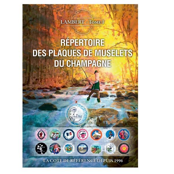 14e répertoire des plaques de muselets du champagne - Tome 1 2018 (LAMBERT) 14e répertoire des plaques de muselets du champagne - Tome 1 2018 (LAMBERT)