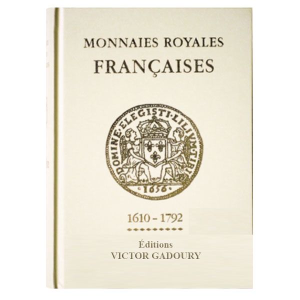 MONNAIES ROYALES FRANCAISES : 1610-1792 (édition Gadoury - 2018)