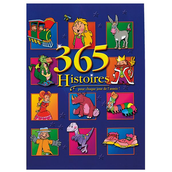 365 HISTOIRES POUR CHAQUE JOUR DE L´ANNEE 365 HISTOIRES POUR CHAQUE JOUR DE L´ANNEE