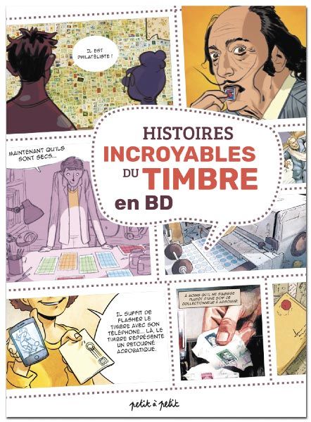 HISTOIRES INCROYABLES DU TIMBRE EN BD HISTOIRES INCROYABLES DU TIMBRE EN BD