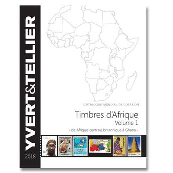 AFRIQUE Volume 1 - 2018 (Catalogue des timbres des pays d´Afrique : de Afrique Centrale Britannique à Ghana)